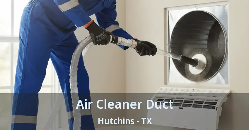 Air Cleaner Duct Hutchins - TX