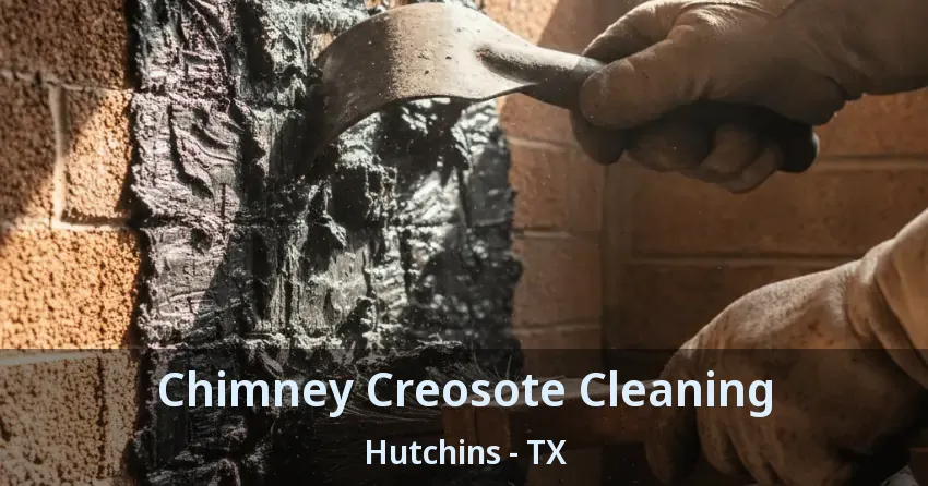 Chimney Creosote Cleaning Hutchins - TX
