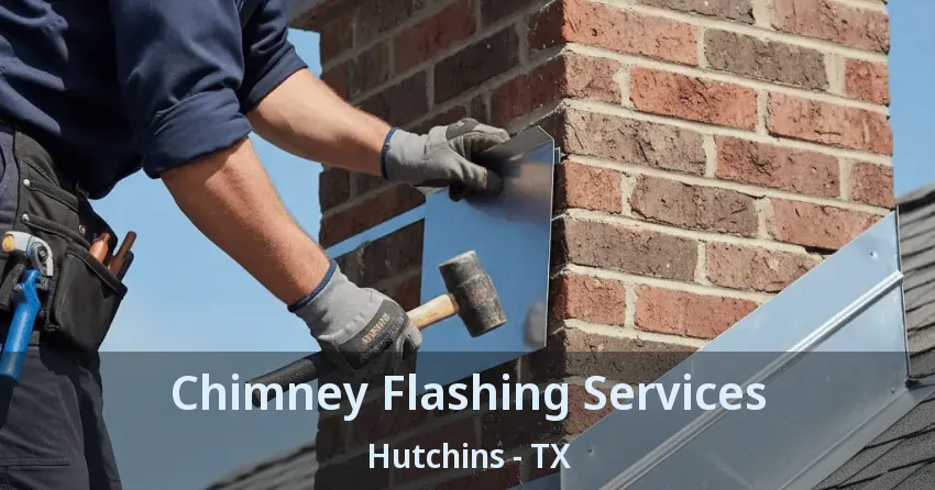 Chimney Flashing Services Hutchins - TX