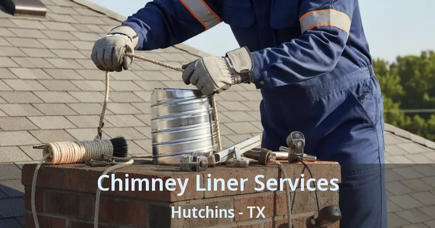 Chimney Liner Services Hutchins - TX