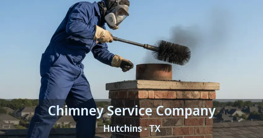 Chimney Service Company Hutchins - TX