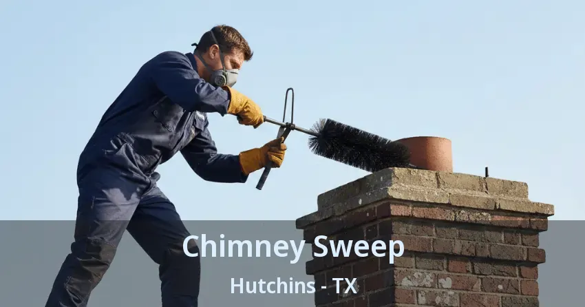 Chimney Sweep Hutchins - TX