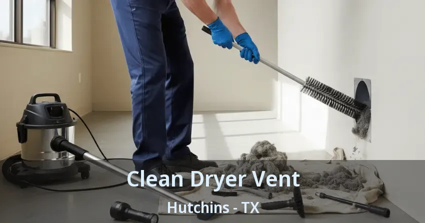 Clean Dryer Vent Hutchins - TX
