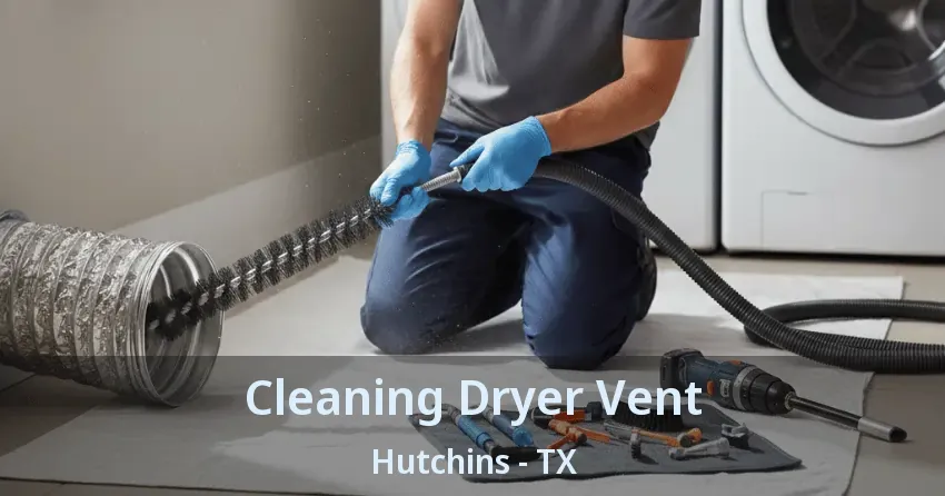 Cleaning Dryer Vent Hutchins - TX