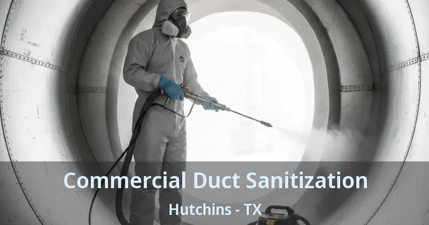 Commercial Duct Sanitization Hutchins - TX