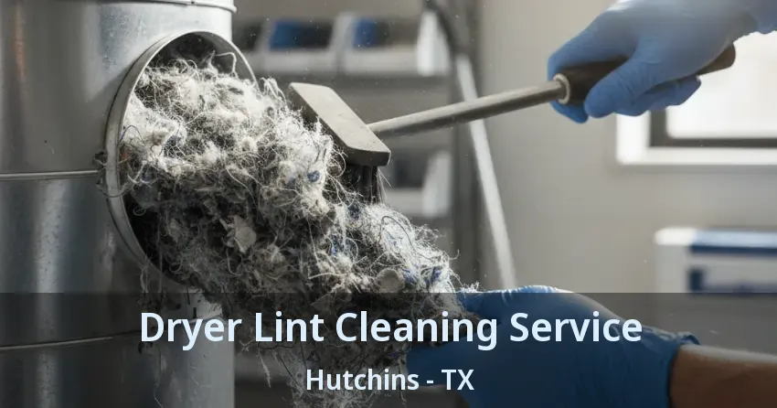 Dryer Lint Cleaning Service Hutchins - TX