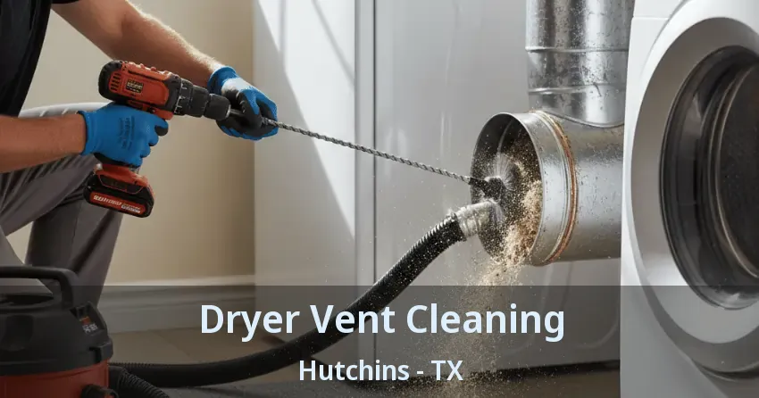 Dryer Vent Cleaning Hutchins - TX