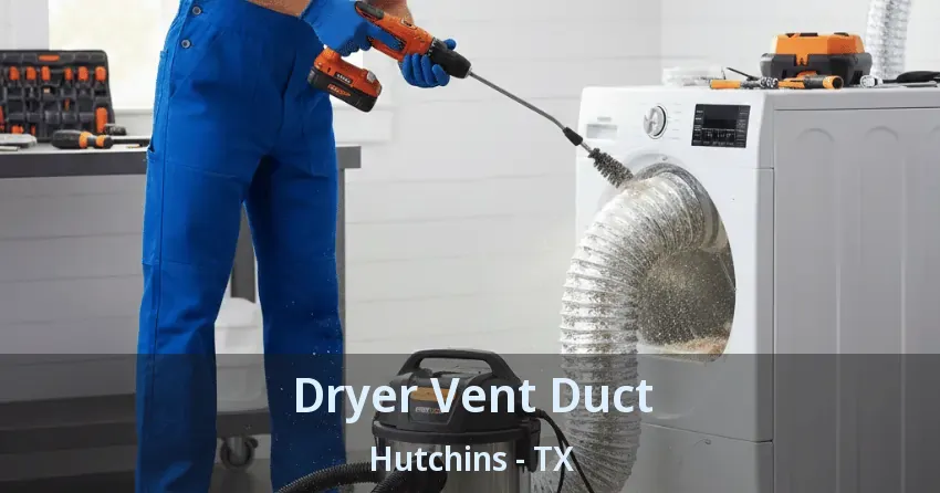 Dryer Vent Duct Hutchins - TX