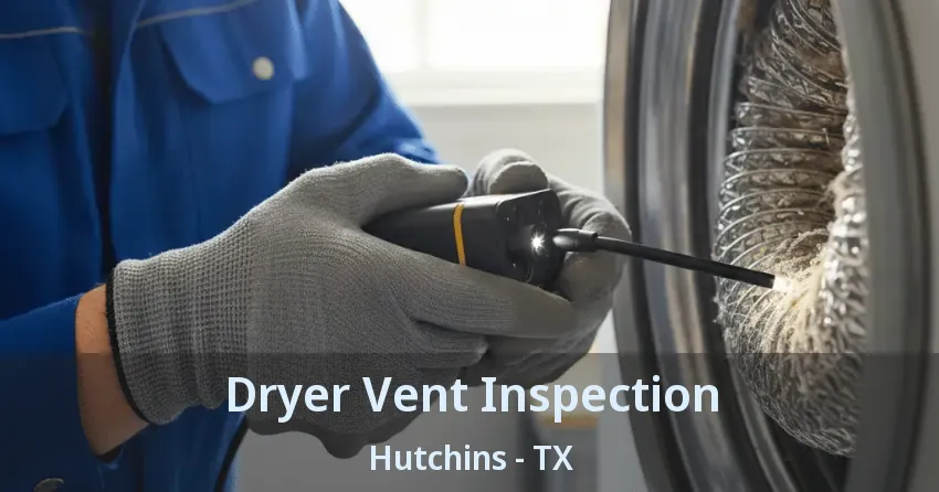 Dryer Vent Inspection Hutchins - TX