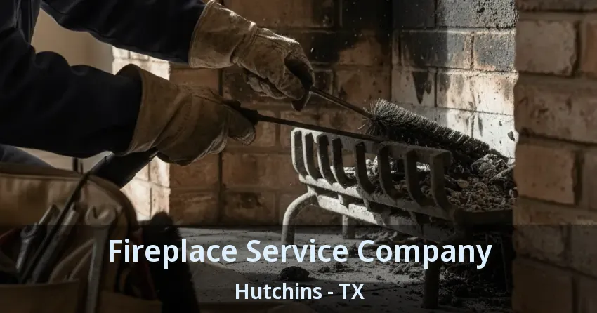 Fireplace Service Company Hutchins - TX