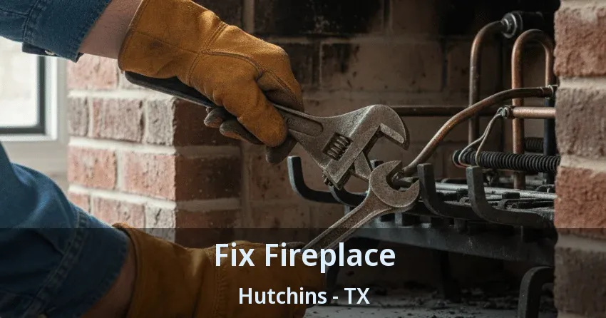 Fix Fireplace Hutchins - TX