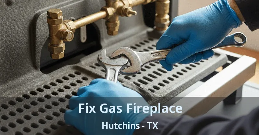 Fix Gas Fireplace Hutchins - TX Fix Gas Fireplace Hutchins - TX