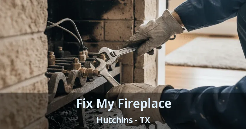 Fix My Fireplace Hutchins - TX