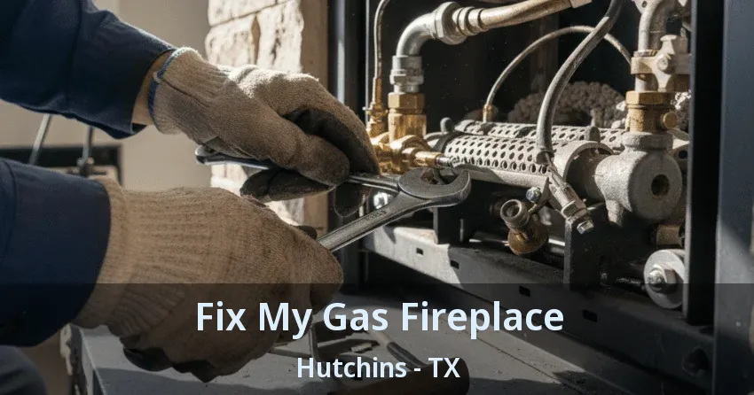 Fix My Gas Fireplace Hutchins - TX Fix My Gas Fireplace Hutchins - TX