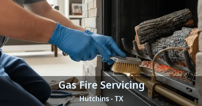 Gas Fire Servicing Hutchins - TX