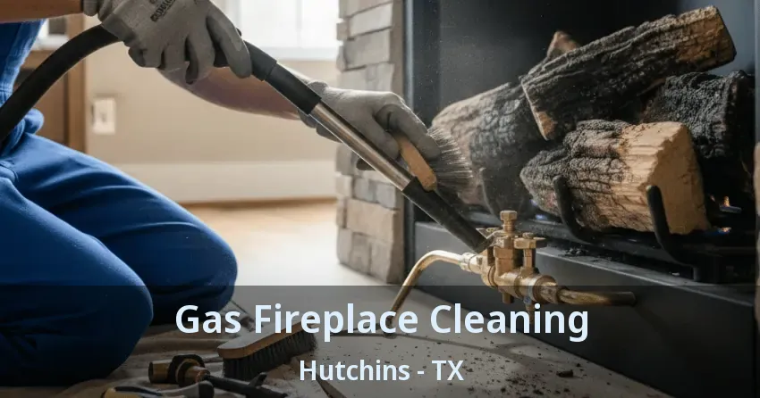 Gas Fireplace Cleaning Hutchins - TX