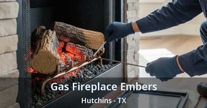 Gas Fireplace Embers Hutchins - TX
