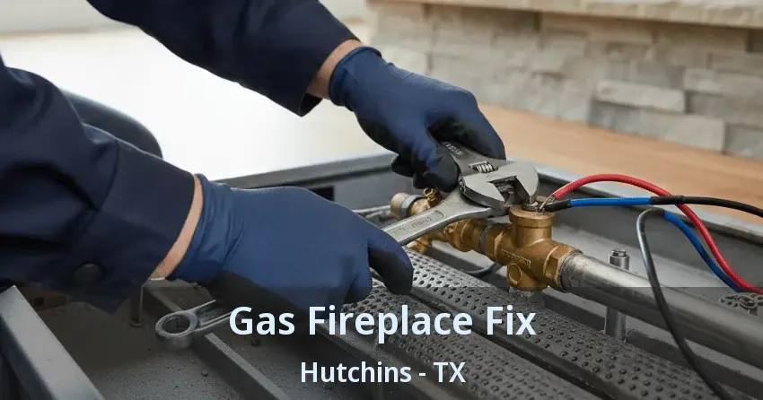 Gas Fireplace Fix Hutchins - TX