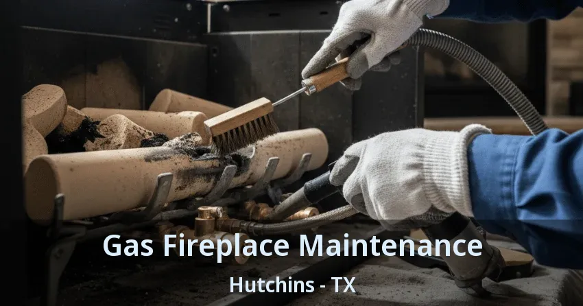 Gas Fireplace Maintenance Hutchins - TX