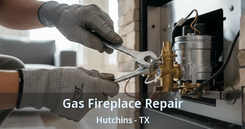 Gas Fireplace Repair Hutchins - TX