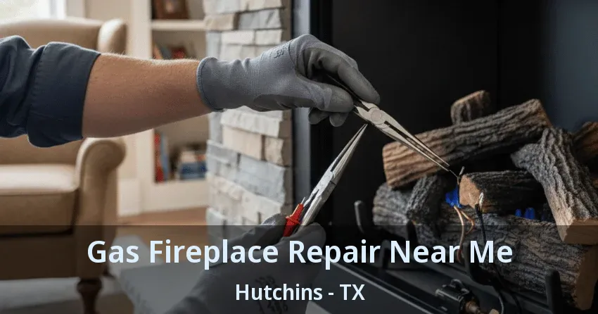 Gas Fireplace Repair Near Me Hutchins - TX Gas Fireplace Repair Near Me Hutchins - TX