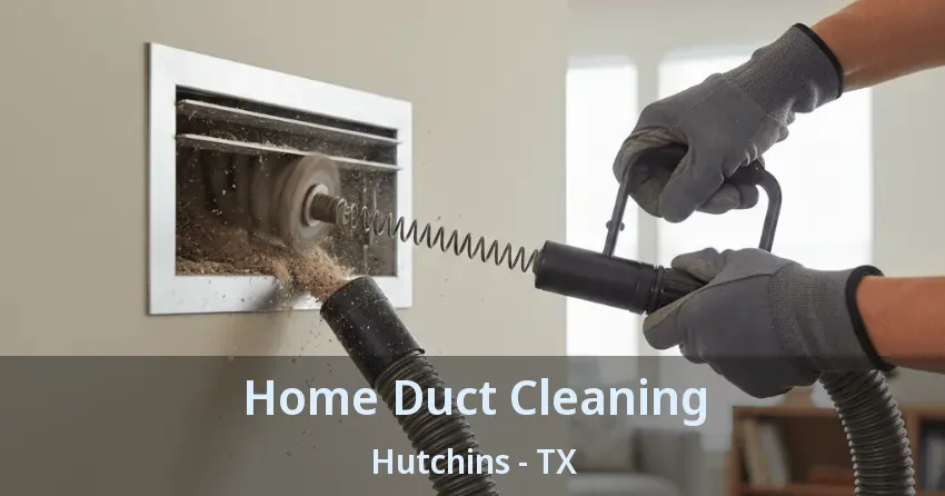 Home Duct Cleaning Hutchins - TX
