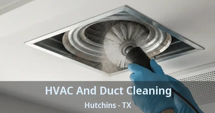 HVAC And Duct Cleaning Hutchins - TX