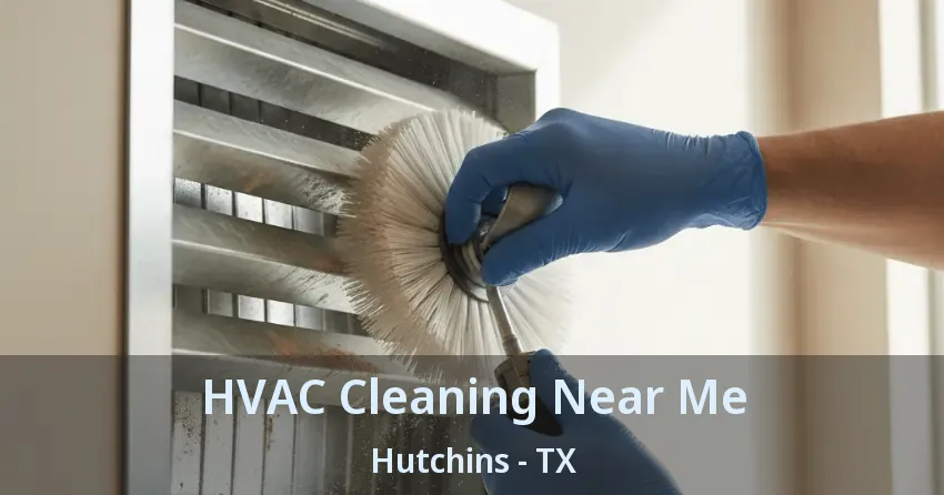 HVAC Cleaning Near Me Hutchins - TX