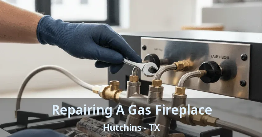Repairing A Gas Fireplace Hutchins - TX Repairing A Gas Fireplace Hutchins - TX