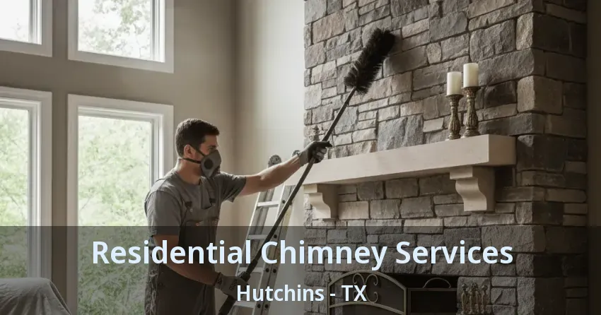 Residential Chimney Services Hutchins - TX Residential Chimney Services Hutchins - TX