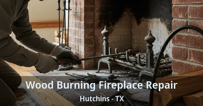 Wood Burning Fireplace Repair Hutchins - TX Wood Burning Fireplace Repair Hutchins - TX