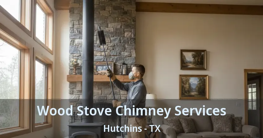 Wood Stove Chimney Services Hutchins - TX